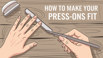 How to Make Your Press-Ons Fit: Achieving the Perfect Custom Manicure